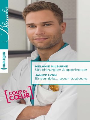 cover image of Un chirurgien à apprivoiser--Ensemble... pour toujours